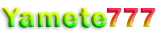 YAMETE777